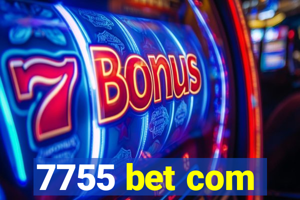 7755 bet com